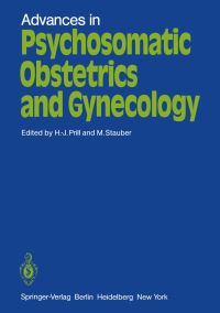 Book Cover for Advances in Psychosomatic Obstetrics and Gynecology by P G Pechatschek, HJ Prill, M Stauber