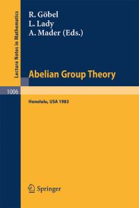 Book Cover for Abelian Group Theory by R Göbel, L Lady, A Mader