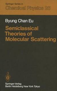 Book Cover for Semiclassical Theories of Molecular Scattering by Byung Chan Eu