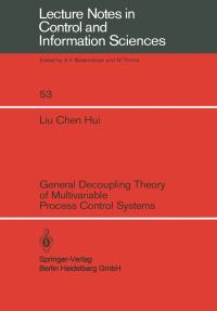 Book Cover for General Decoupling Theory of Multivariable Process Control Systems by C H Liu