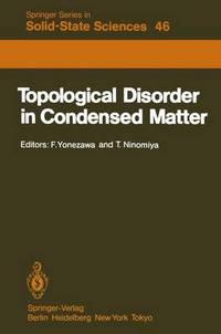 Book Cover for Topological Disorder in Condensed Matter by F. Yonezawa, T. Ninomiya