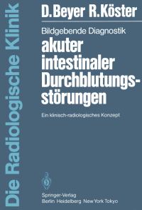 Book Cover for Bildgebende Diagnostik Akuter Intestinaler Durchblutungsstörungen by D Beyer, R Köster
