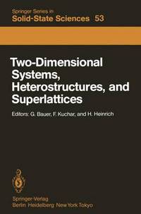 Book Cover for Two-Dimensional Systems, Heterostructures, and Superlattices by G. Bauer, F. Kuchar, H. Heinrich