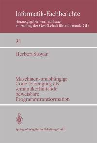 Book Cover for Maschinen-Unabhängige Code-Erzeugung Als Semantikerhaltende Beweisbare Programmtransformation by H Stoyan