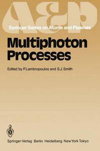 Book Cover for Multiphoton Processes by P Lambropoulos, SJ Smith