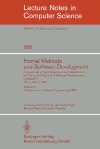 Book Cover for Formal Methods and Software Development. Proceedings of the International Joint Conference on Theory and Practice of Software Development (TAPSOFT), Berlin, March 25-29, 1985 by Hartmut Ehrig, Christiane Floyd, Maurice Nivat, James Thatcher