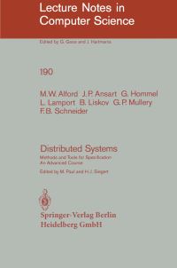 Book Cover for Distributed Systems by MW Alford, JP Ansart, G Hommel, L Lamport, B Liskov, GP Mullery, FB Schneider