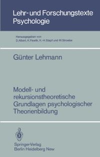 Book Cover for Modell- Und Rekursionstheoretische Grundlagen Psychologischer Theorienbildung by Günter Lehmann