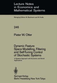 Book Cover for Dynamic Feature Space Modelling, Filtering and Self-Tuning Control of Stochastic Systems by Pieter W Otter