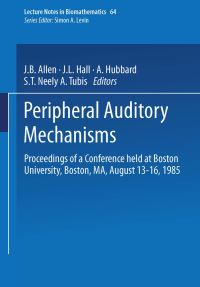 Book Cover for Peripheral Auditory Mechanisms by JB Allen, JL Hall, A Hubbard, ST Neely, A Tubis