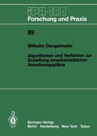 Book Cover for Algorithmen Und Verfahren Zur Erstellung Innerbetrieblicher Anordnungspläne by Wilhelm Dangelmaier