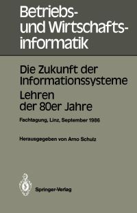 Book Cover for Die Zukunft Der Informationssysteme. Lehren Der 80Er Jahre by Arno Schulz