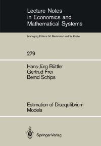 Book Cover for Estimation of Disequilibrium Models by HansJürg Büttler, Gertrud Frei, Bernd Schips