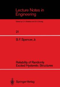 Book Cover for Reliability of Randomly Excited Hysteretic Structures by BFJr Spencer