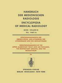 Book Cover for Rontgendiagnostik Der Oberen Speise- Und Atemwege, Der Atemorgane Und Des Mediastinums / Roentgendiagnosis of the Upper Alimentary Tract and Air Passages, the Respiratory Organs, and the Mediastinum by Friedrich HW Heuck