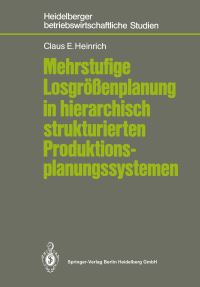 Book Cover for Mehrstufige Losgröenplanung in Hierarchisch Strukturierten Produktionsplanungssystemen by Claus E Heinrich