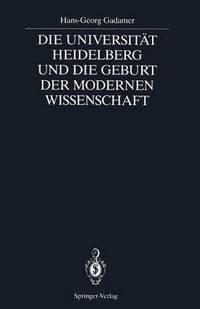 Book Cover for Die Universitat Heidelberg Und Die Geburt Der Modernen Wissenschaft by HansGeorg Gadamer