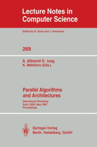 Book Cover for Parallel Algorithms and Architectures by Andreas Albrecht, Hermann Jung, Kurt Mehlhorn