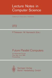 Book Cover for Future Parallel Computers by Philip C Treleaven, Marco Vanneschi