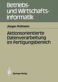Book Cover for Aktionsorientierte Datenverarbeitung Im Fertigungsbereich by Jürgen Hofmann