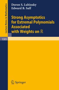 Book Cover for Strong Asymptotics for Extremal Polynomials Associated With Weights on R by Doron S Lubinsky, Edward B Saff