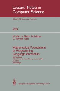 Book Cover for Mathematical Foundations of Programming Language Semantics by Michael Main, Austin Melton, Michael Mislove, David Schmidt