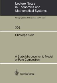 Book Cover for A Static Microeconomic Model of Pure Competition by Christoph Klein