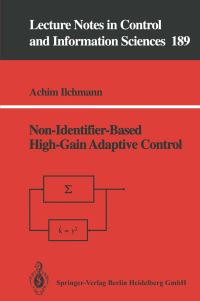 Book Cover for Non-Identifier-Based High-Gain Adaptive Control by Achim Ilchmann