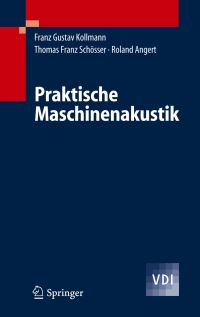 Book Cover for Praktische Maschinenakustik by Franz G Kollmann, Thomas F Schösser, Roland Angert