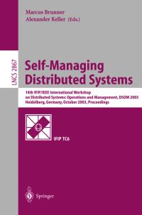 Book Cover for Self-Managing Distributed Systems by IFIPIEEE International Workshop on Distributed Systems Operations and Management, Alexander Keller, Marcus Brunner, International Federation for Information Processing, Institute of Electrical and Ele