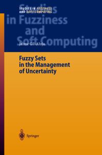 Book Cover for Fuzzy Sets in the Management of Uncertainty by Jaime GilAluja