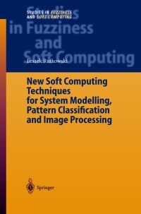 Book Cover for New Soft Computing Techniques for System Modelling, Pattern Classification and Image Processing by Leszek Rutkowski
