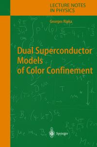 Book Cover for Dual Superconductor Models of Color Confinement by Georges Ripka