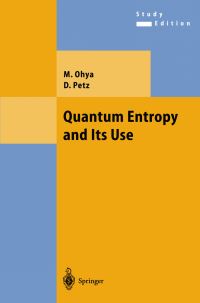 Book Cover for Quantum Entropy and Its Use by M Ohya, Denes Petz