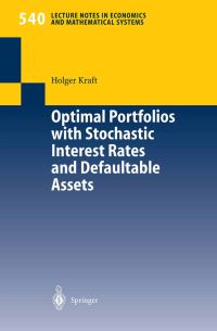 Book Cover for Optimal Portfolios With Stochastic Interest Rates and Defaultable Assets by Holger Kraft