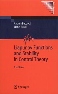 Book Cover for Liapunov Functions and Stability in Control Theory by Andrea Bacciotti, Lionel Rosier