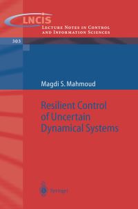 Book Cover for Resilient Control of Uncertain Dynamical Systems by Magdi S Mahmoud