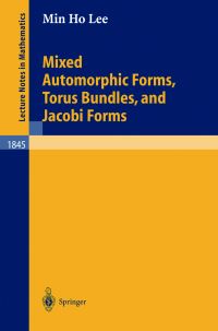 Book Cover for Mixed Automorphic Forms, Torus Bundles and Jacobi Forms by Min Ho Lee