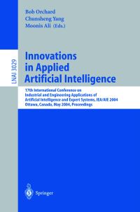 Book Cover for Innovations in Applied Artificial Intelligence by International Conference on Industrial  Engineering Applications of Artificial Intelligence  Expert Systems, Bob Orchard, Chunsheng Yang, Moonis Ali