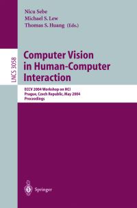 Book Cover for Computer Vision in Human-Computer Interaction by International Workshop on HumanComputer Interaction, Nicu Sebe, Michael S Lew, Thomas S Huang, ECCV 2004 International Workshop