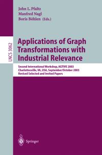 Book Cover for Applications of Graph Transformations With Industrial Relevance by AGTIVE Symposium, John L Pfaltz, Manfred Nagl, Boris Böhlen