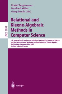 Book Cover for Relational and Kleene-Algebraic Methods in Computer Science by International Seminar on Relational Methods in Computer Science, R Berghammer, Bernhard Möller, Georg Struth