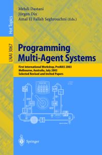 Book Cover for Programming Multi-Agent Systems by ProMAS Conference, Mehdi Dastani, Jürgen Dix, Amal El Fallah Seghrouchni