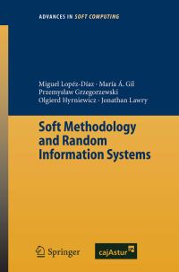 Book Cover for Soft Methodology and Random Information Systems by International Conference on Soft Methods in Probability and Statistics, Miguel LópezDíaz