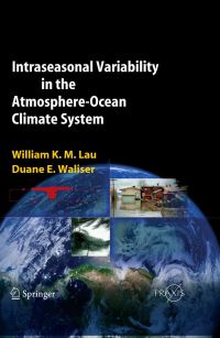 Book Cover for Intraseasonal Variability in the Atmosphere-Ocean Climate System. Environmental Sciences by William K.-M. Lau, Duane E. Waliser