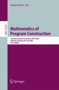 Book Cover for Mathematics of Program Construction by MPC 2004, Dexter Kozen