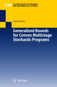 Book Cover for Generalized Bounds for Convex Multistage Stochastic Programs by D Kuhn