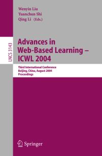 Book Cover for Advances in Web-Based Learning - ICWL 2004 by ICWL Conference, Wenyin Liu, Yuanchun Shi, Qing Li