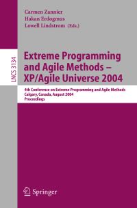 Book Cover for Extreme Programming and Agile Methods by XPAgile Universe 2004, Carmen Zannier, Hakan Erdogmus, Lowell Lindstrom