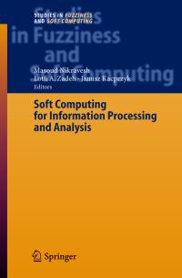 Book Cover for Soft Computing for Information Processing and Analysis by Masoud Nikravesh, Lotfi A Zadeh, Janusz Kacprzyk